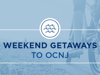 Weekend Getaways to OCNJ