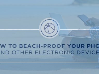 How to beach-proof your phone and other electronic devices