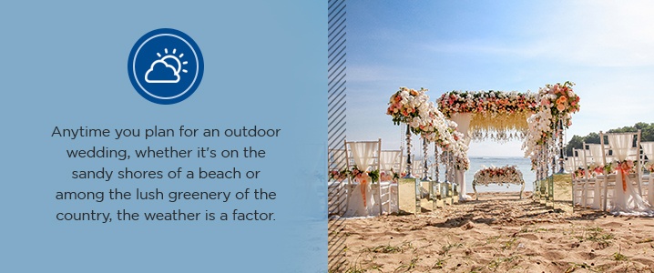 anytime you plan for an outdoor wedding the weather is a factor