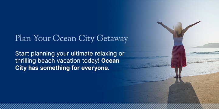 plan your ocean city getaway