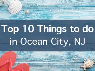 Top 10 Things to do in Ocean City, NJ