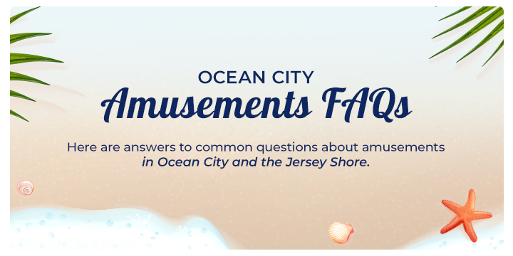 Ocean City Amusements FAQs